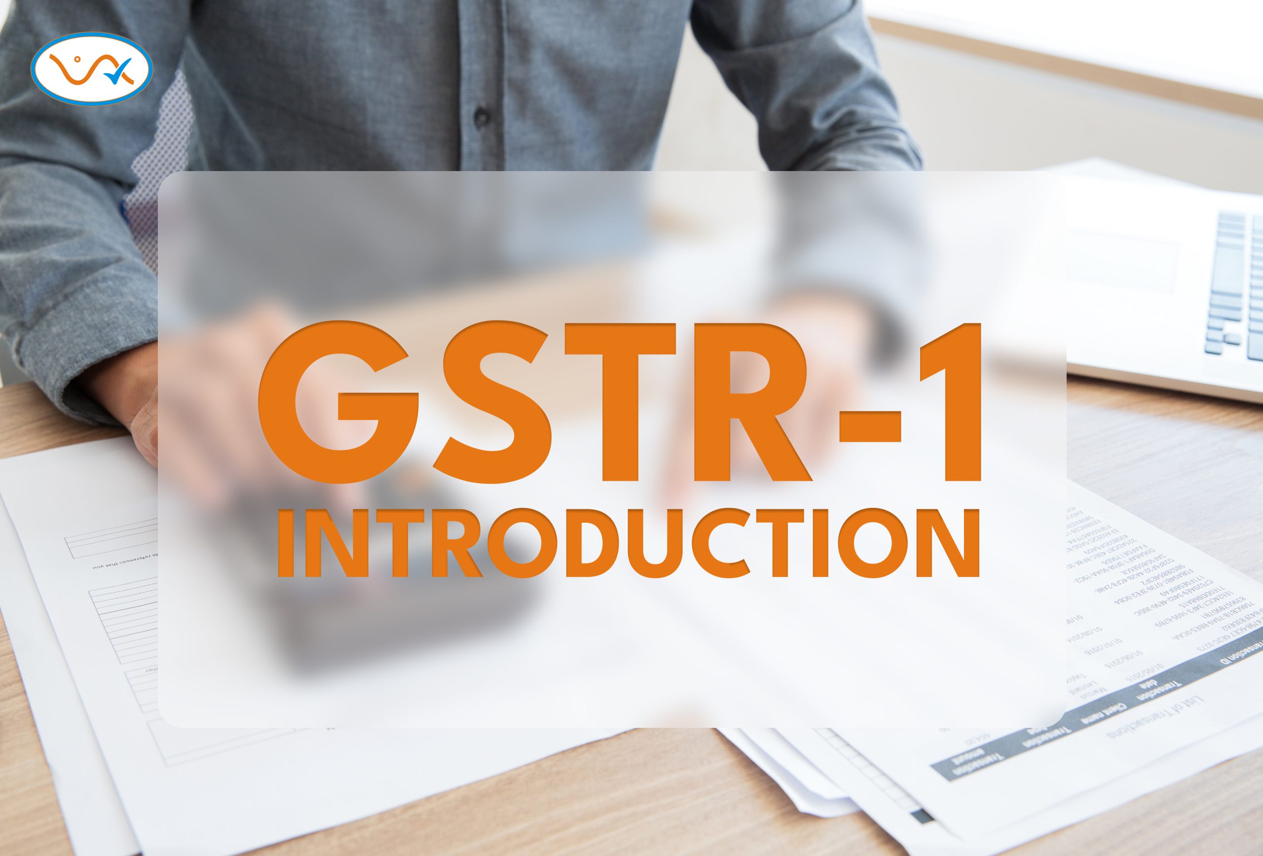 You are currently viewing Understanding GSTR-1: Its Purpose and Importance in the GST Regime